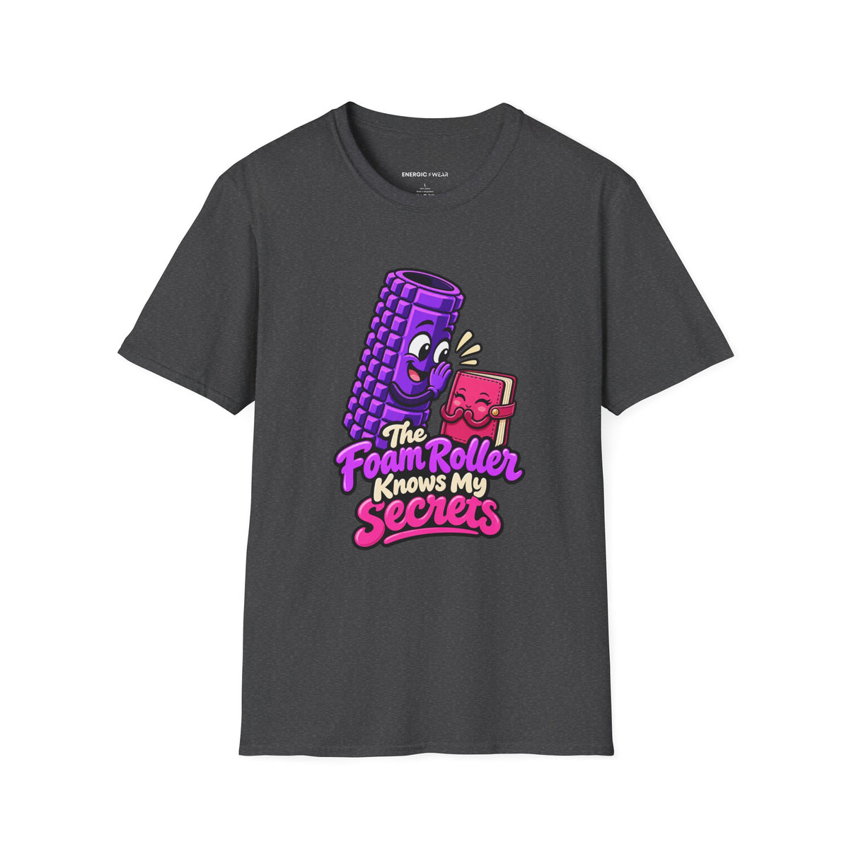 Graphic fitness T-shirt featuring the "The Foam Roller Knows My Secrets" design.