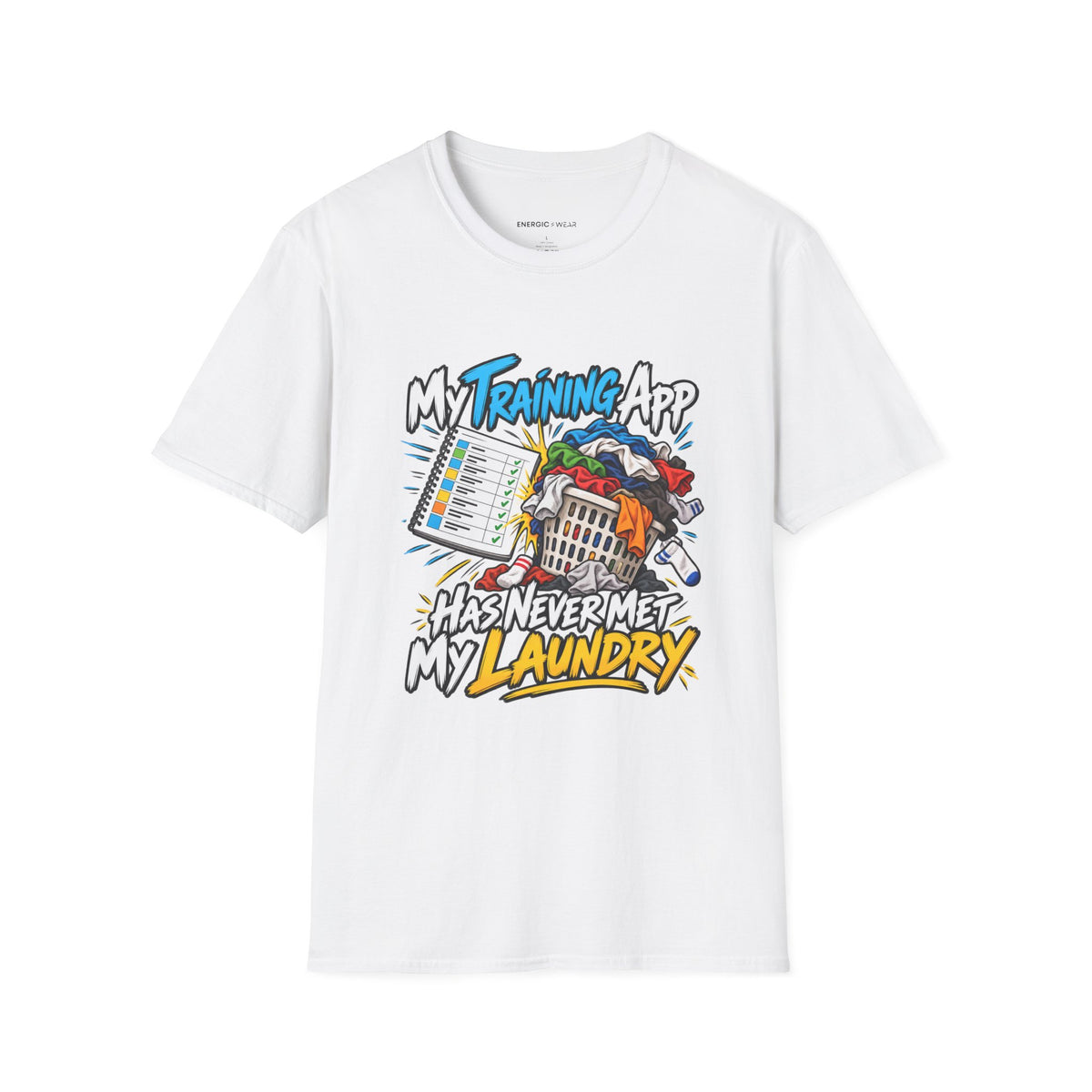 Graphic fitness T-shirt featuring the "My Training App Has Never Met My Laundry" design.