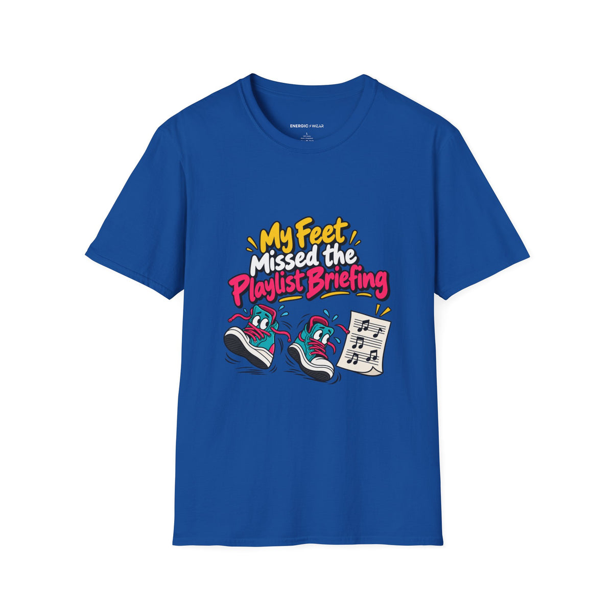 Graphic fitness T-shirt featuring the "My Feet Missed the Playlist Briefing" design.