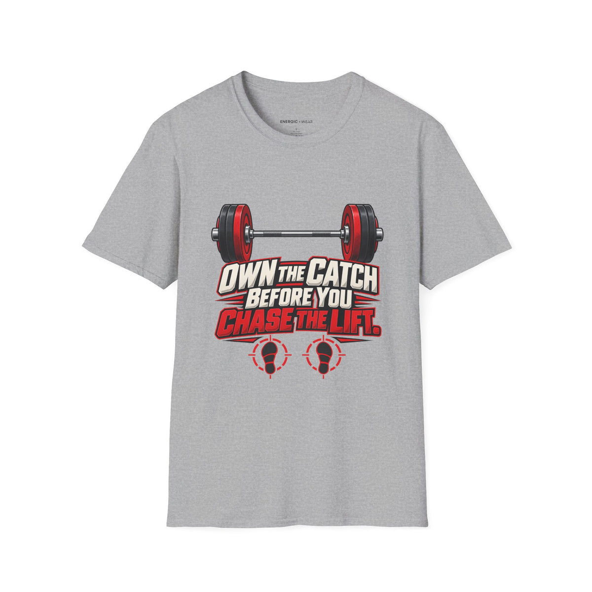Own the Catch Before You Chase the Lift T-Shirt