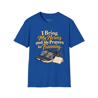 Graphic fitness T-shirt featuring the "I Bring My Nerves and Prayers to Training" design.