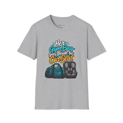Graphic fitness T-shirt featuring the "Her Gym Bag Goes Beside the Car Seat" design.