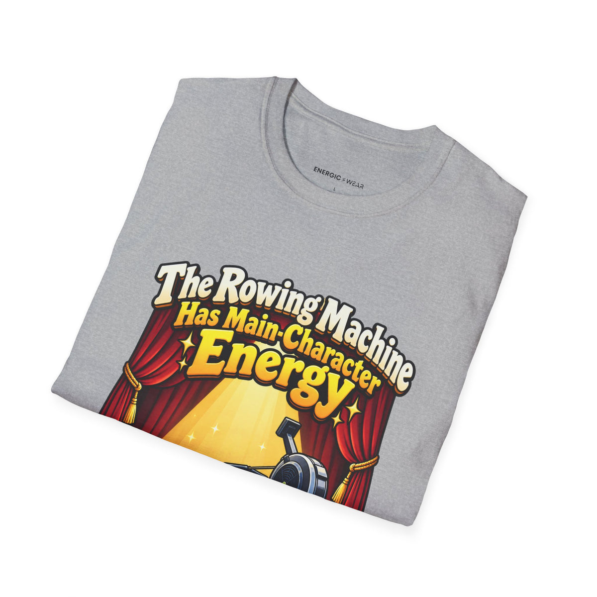 Graphic fitness T-shirt featuring the "The Rowing Machine Has Main-Character Energy" design.