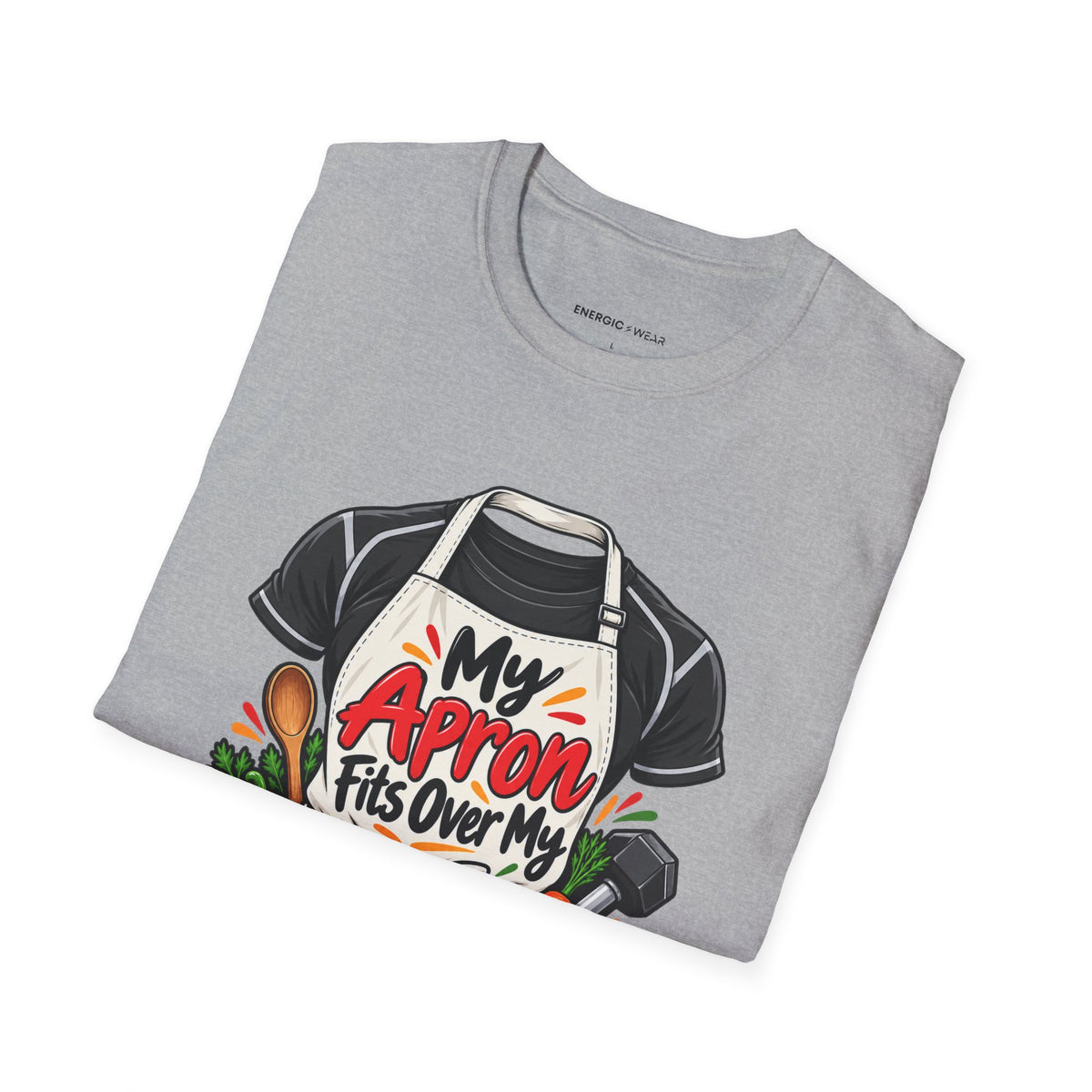 Graphic fitness T-shirt featuring the "My Apron Fits Over My Gym Clothes" design.