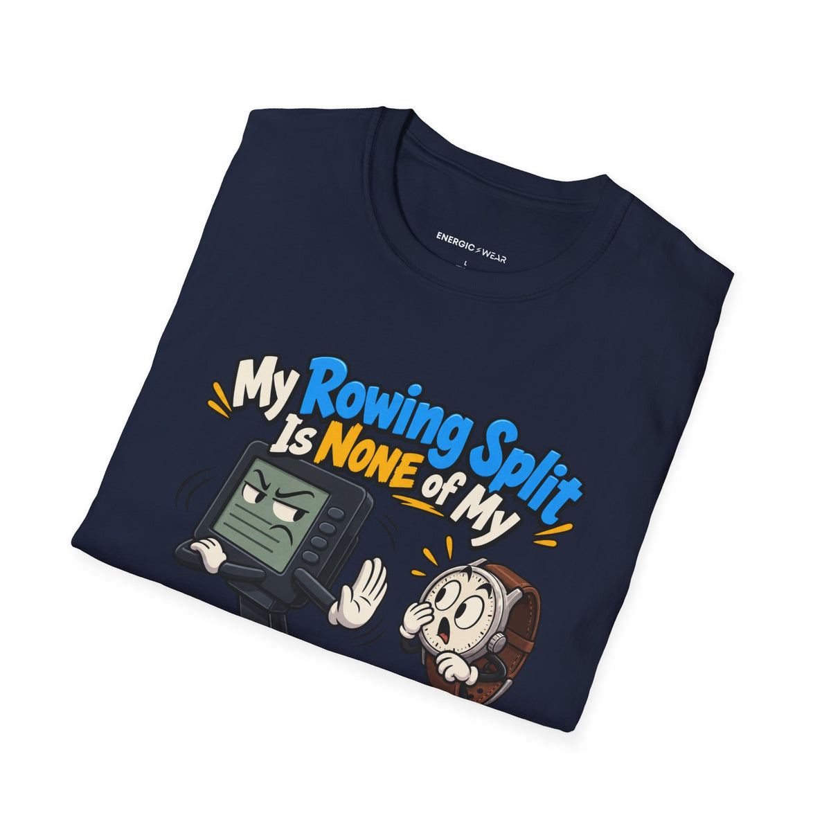 Graphic fitness T-shirt featuring the "My Rowing Split Is None of My Watch S Business" design.