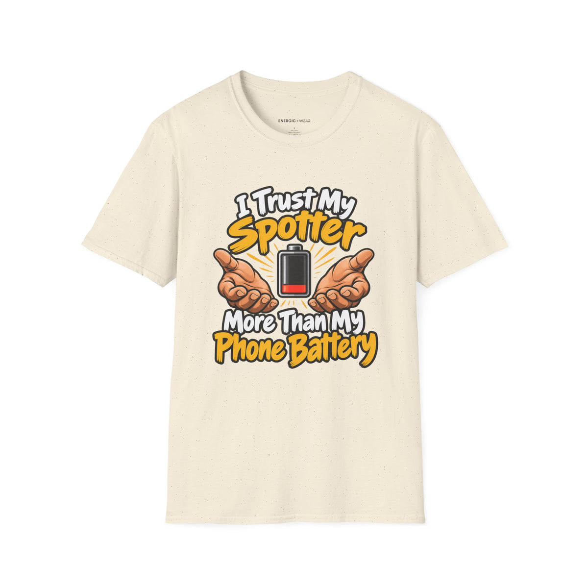 Graphic fitness T-shirt featuring the "I Trust My Spotter More Than My Phone Battery" design.