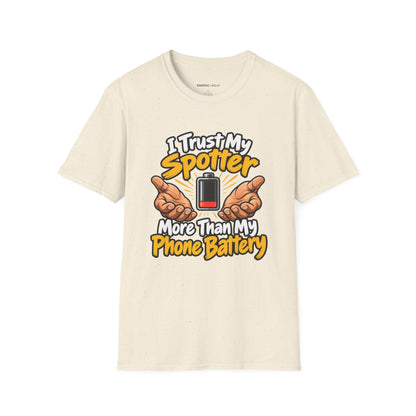 Graphic fitness T-shirt featuring the "I Trust My Spotter More Than My Phone Battery" design.