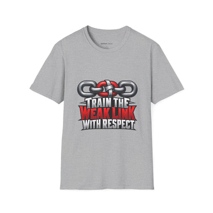 Graphic fitness T-shirt featuring the "Train the Weak Link With Respect" design.