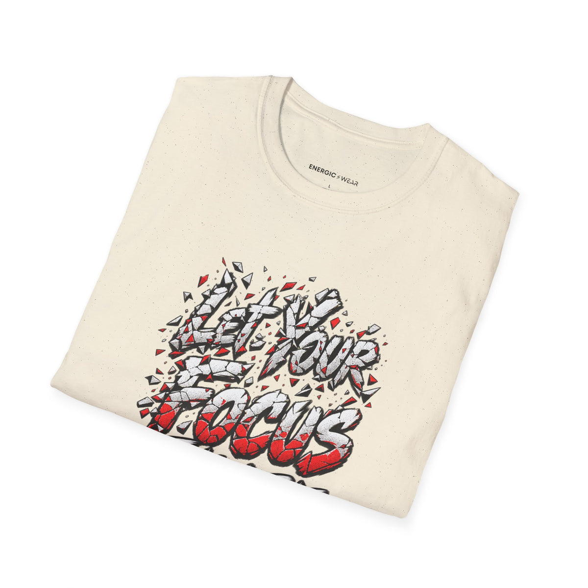 Graphic fitness T-shirt featuring the "Let Your Focus Finish the Sentence" design.