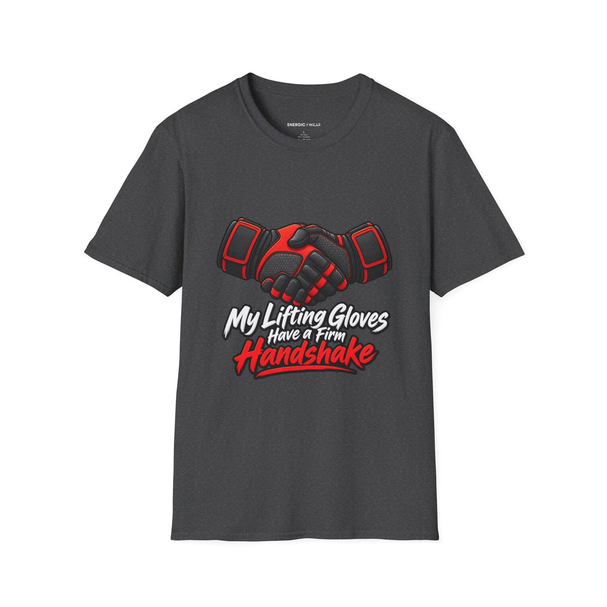 Graphic fitness T-shirt featuring the "My Lifting Gloves Have a Firm Handshake" design.