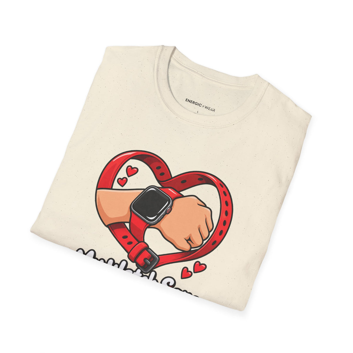 Graphic fitness T-shirt featuring the "My Watch Says We're in a Relationship" design.