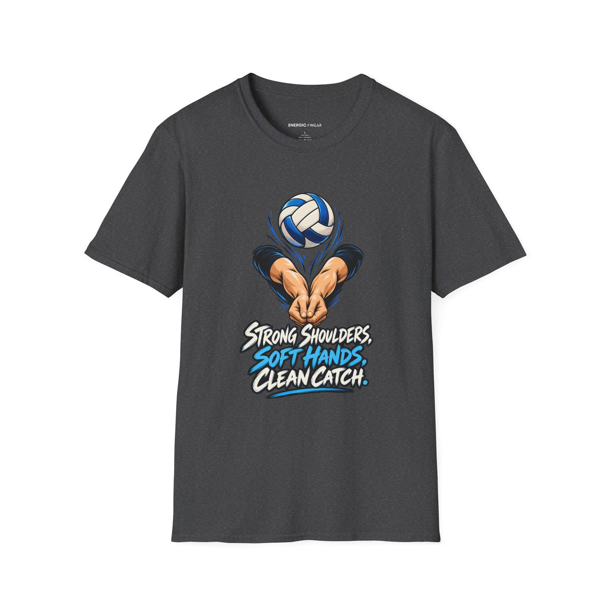 Strong Shoulders Soft Hands Clean Catch T-Shirt