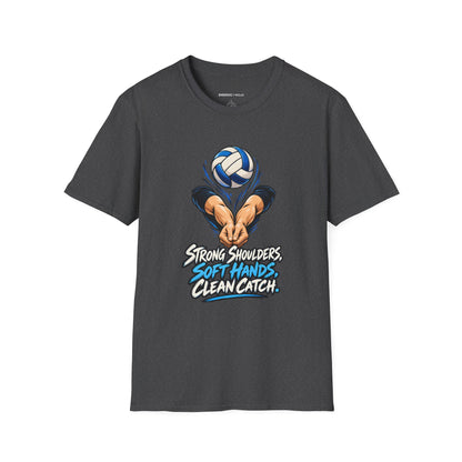 Strong Shoulders Soft Hands Clean Catch T-Shirt