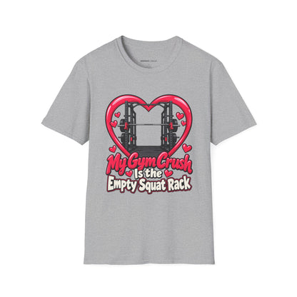 Graphic fitness T-shirt featuring the "My Gym Crush Is the Empty Squat Rack" design.