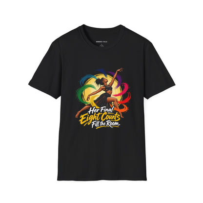 Her Final Eight Counts Fill the Room T-Shirt
