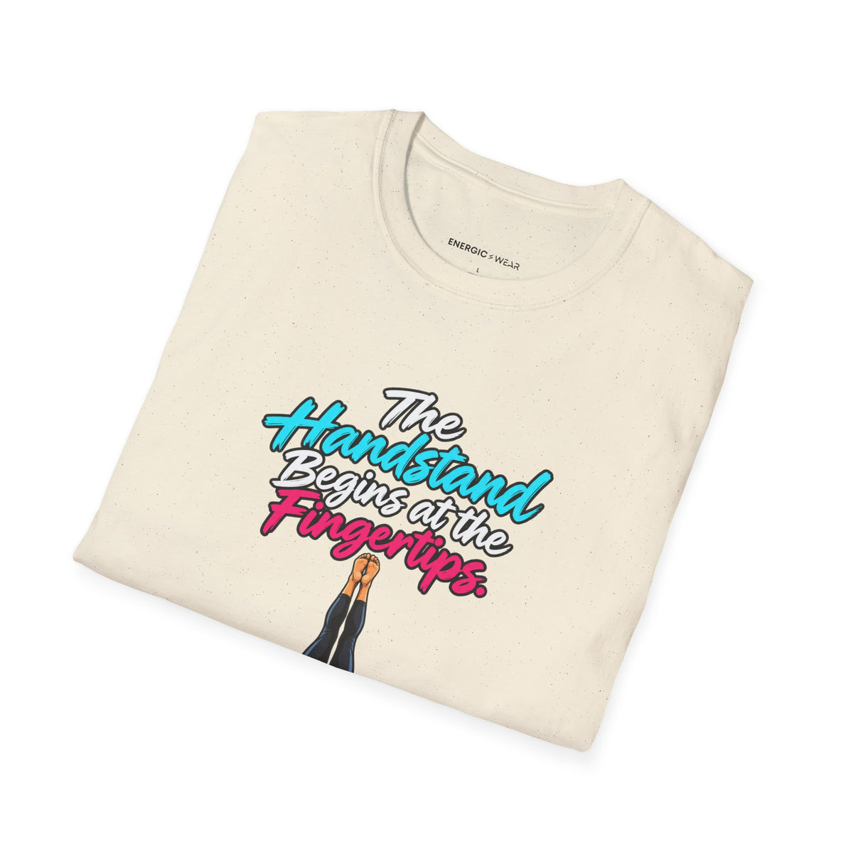 The Handstand Begins at the Fingertips T-Shirt