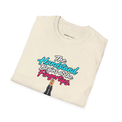 The Handstand Begins at the Fingertips T-Shirt