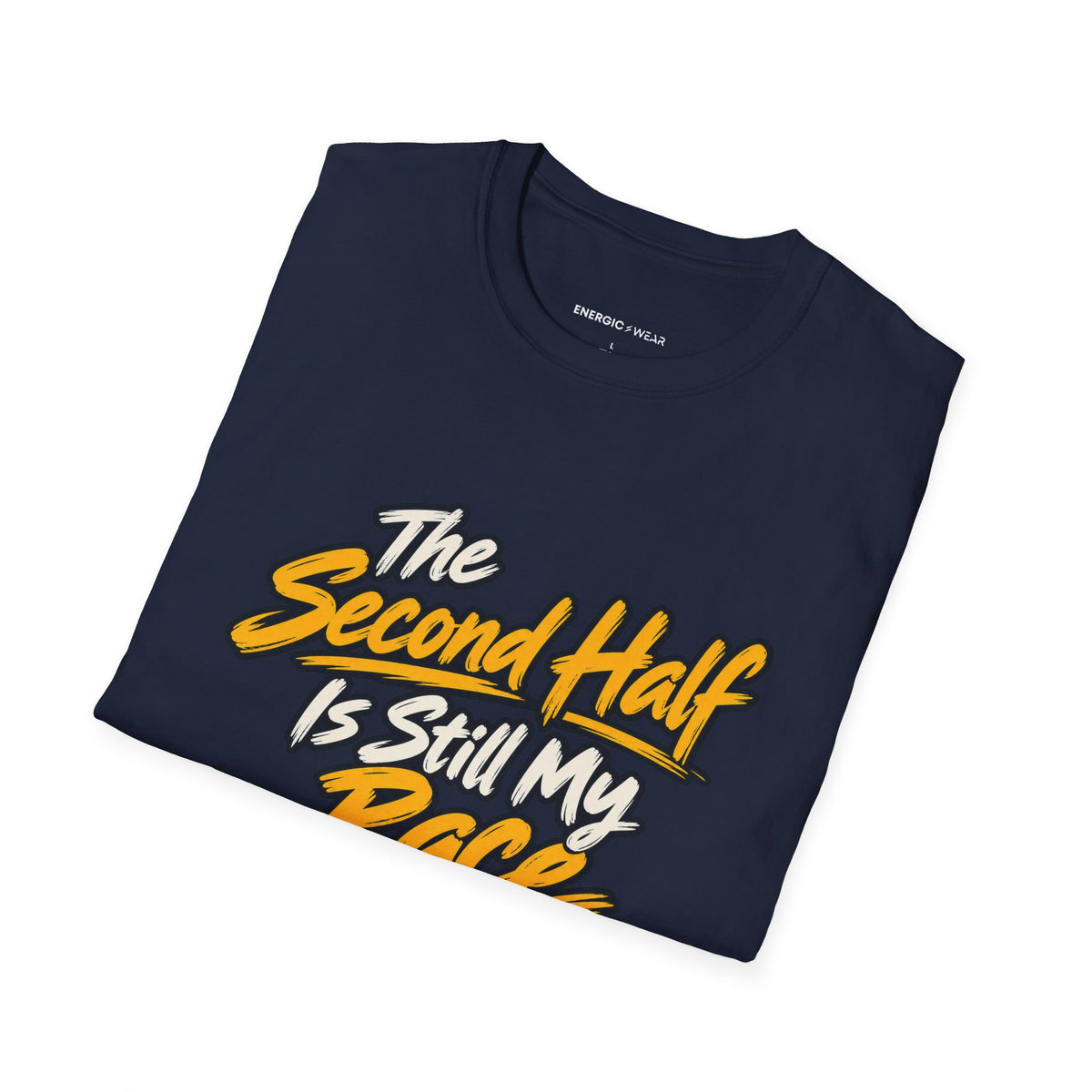 Graphic fitness T-shirt featuring the "The Second Half Is Still My Race" design.