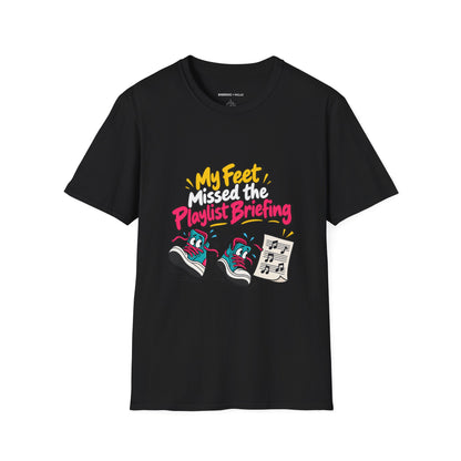 Graphic fitness T-shirt featuring the "My Feet Missed the Playlist Briefing" design.