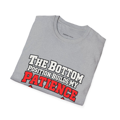 Graphic fitness T-shirt featuring the "The Bottom Position Builds My Patience" design.