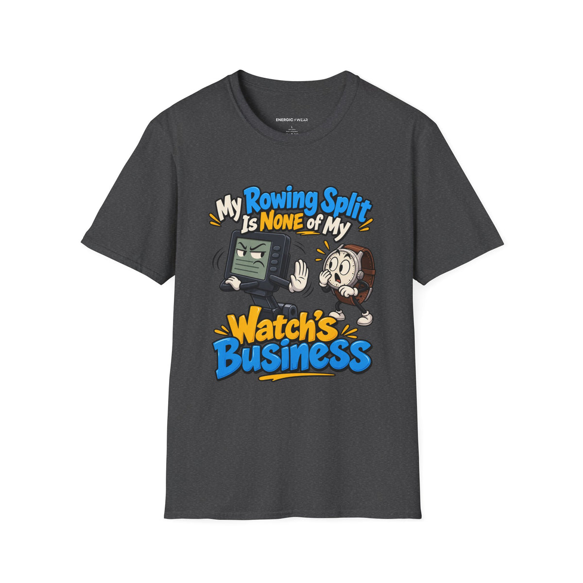 Graphic fitness T-shirt featuring the "My Rowing Split Is None of My Watch S Business" design.
