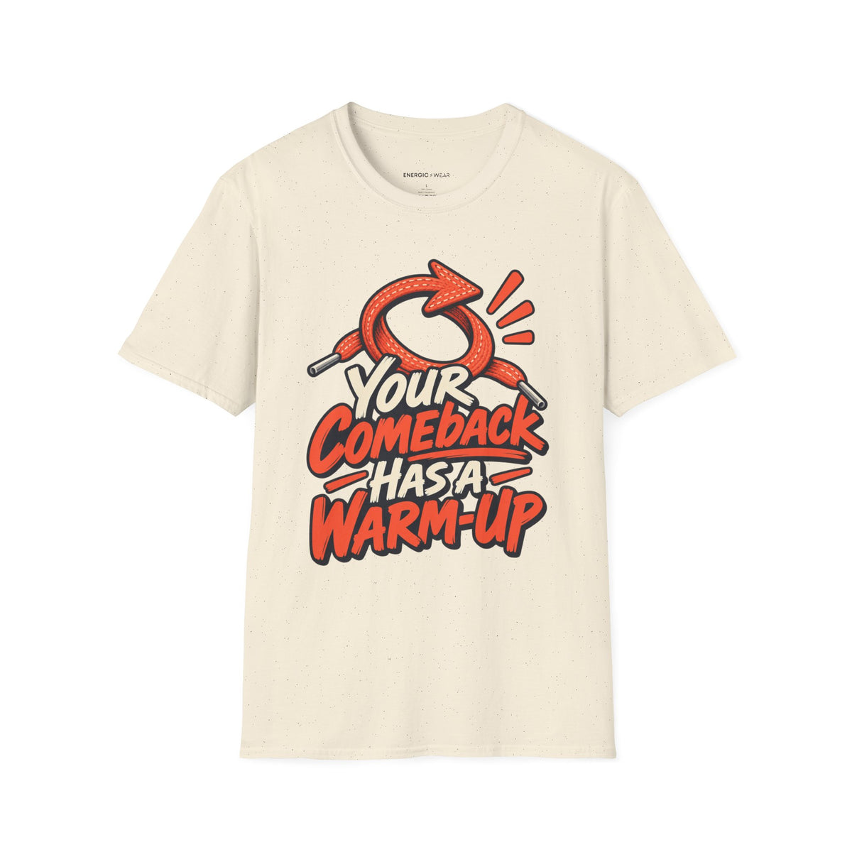 Graphic fitness T-shirt featuring the "Your Comeback Has a Warm-Up" design.