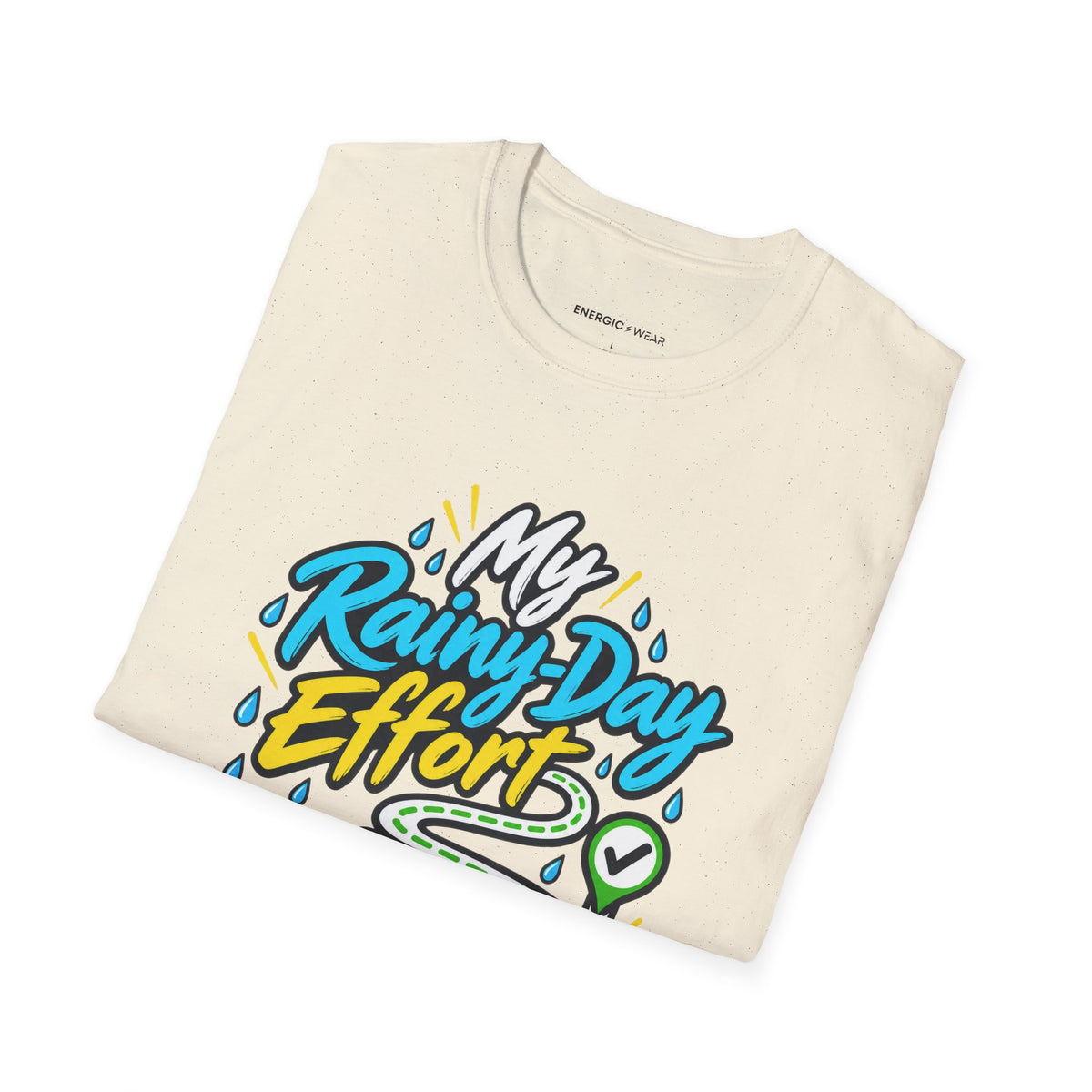 Graphic fitness T-shirt featuring the "My Rainy-Day Effort Still Counts" design.