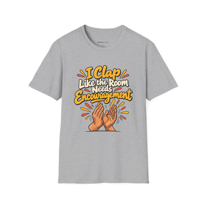 Graphic fitness T-shirt featuring the "I Clap Like the Room Needs Encouragement" design.