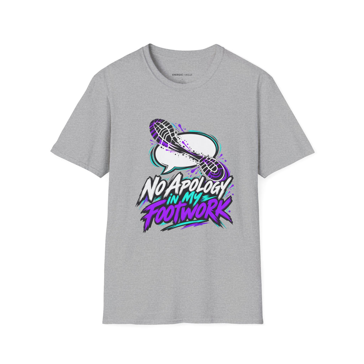 Graphic fitness T-shirt featuring the "No Apology in My Footwork" design.