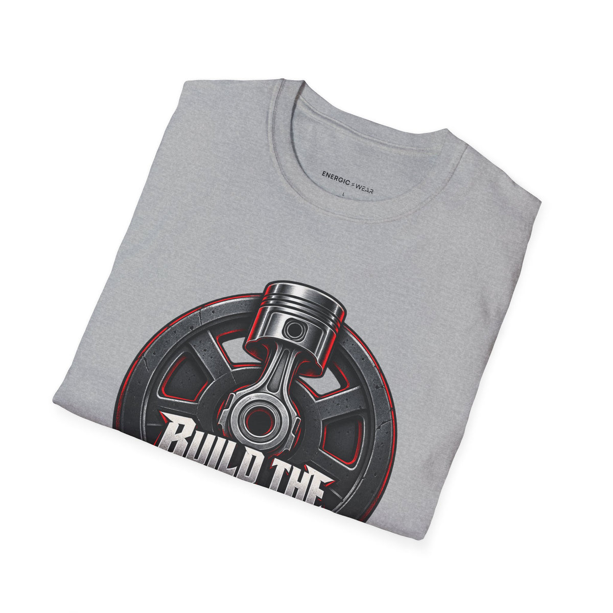 Graphic fitness T-shirt featuring the "Build the Engine Behind the Lift" design.