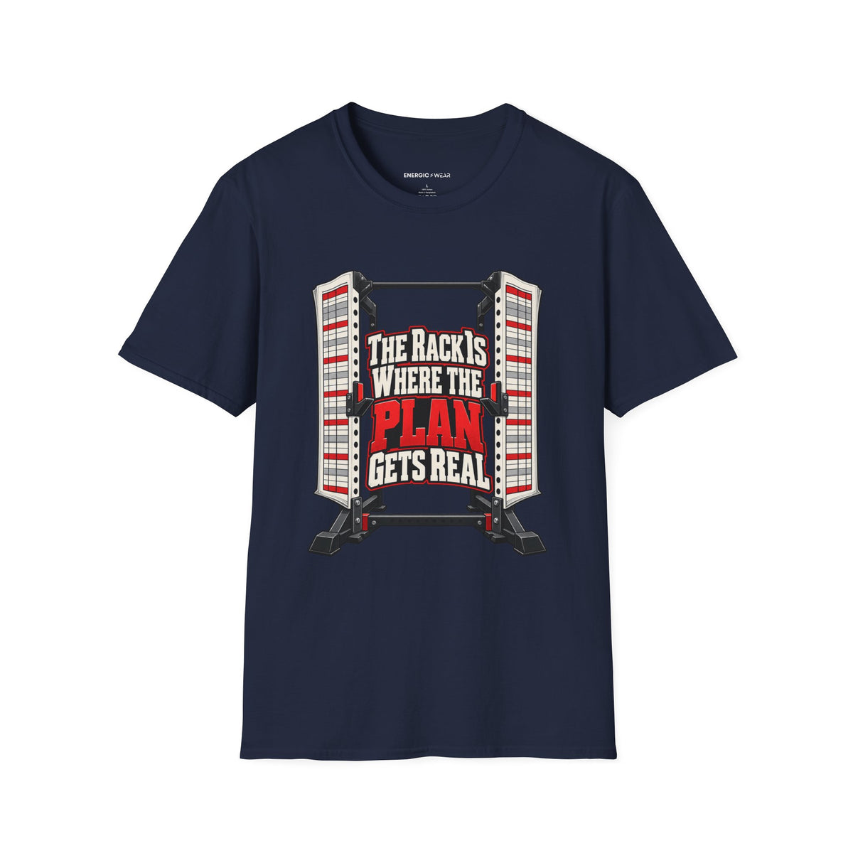 Graphic fitness T-shirt featuring the "The Rack Is Where the Plan Gets Real" design.