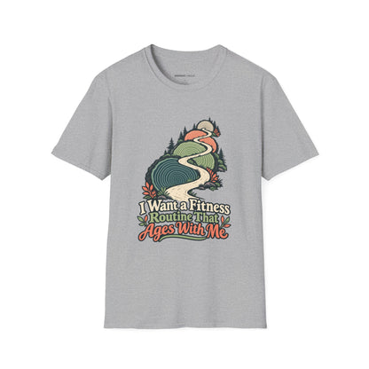 Graphic fitness T-shirt featuring the "I Want a Fitness Routine That Ages with Me" design.
