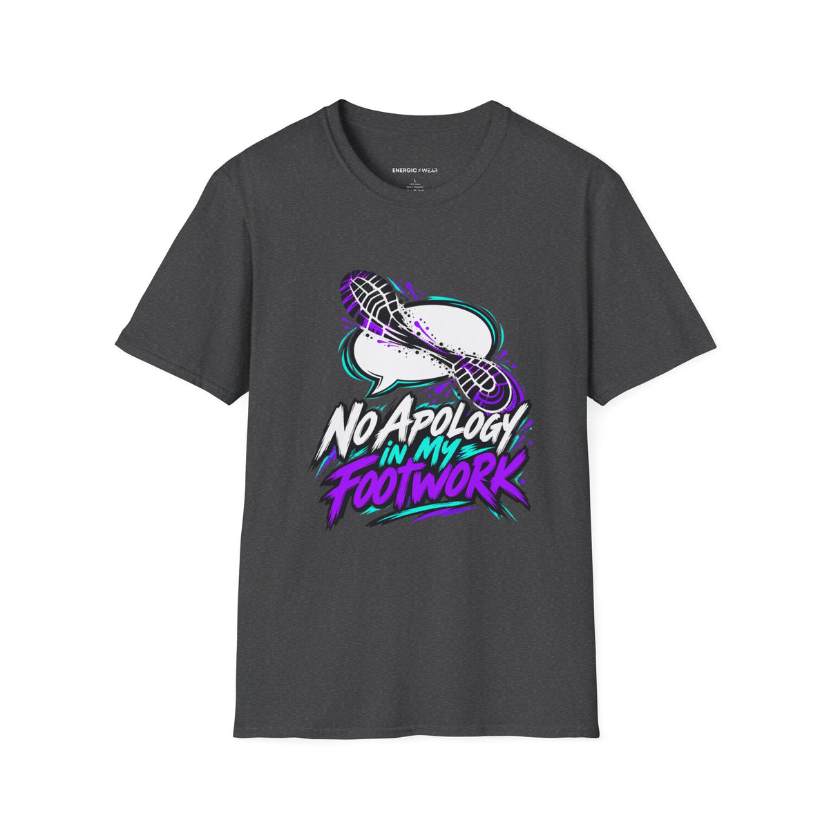 Graphic fitness T-shirt featuring the "No Apology in My Footwork" design.