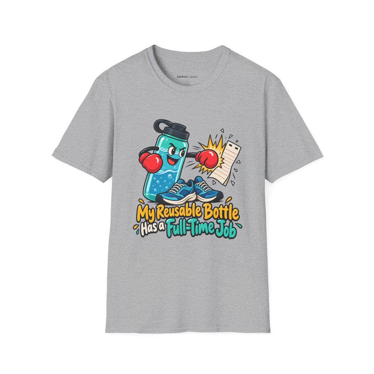 Graphic fitness T-shirt featuring the "My Reusable Bottle Has a Full-Time Job" design.