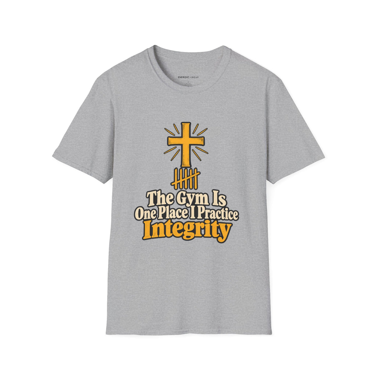 Graphic fitness T-shirt featuring the "The Gym Is One Place I Practice Integrity" design.
