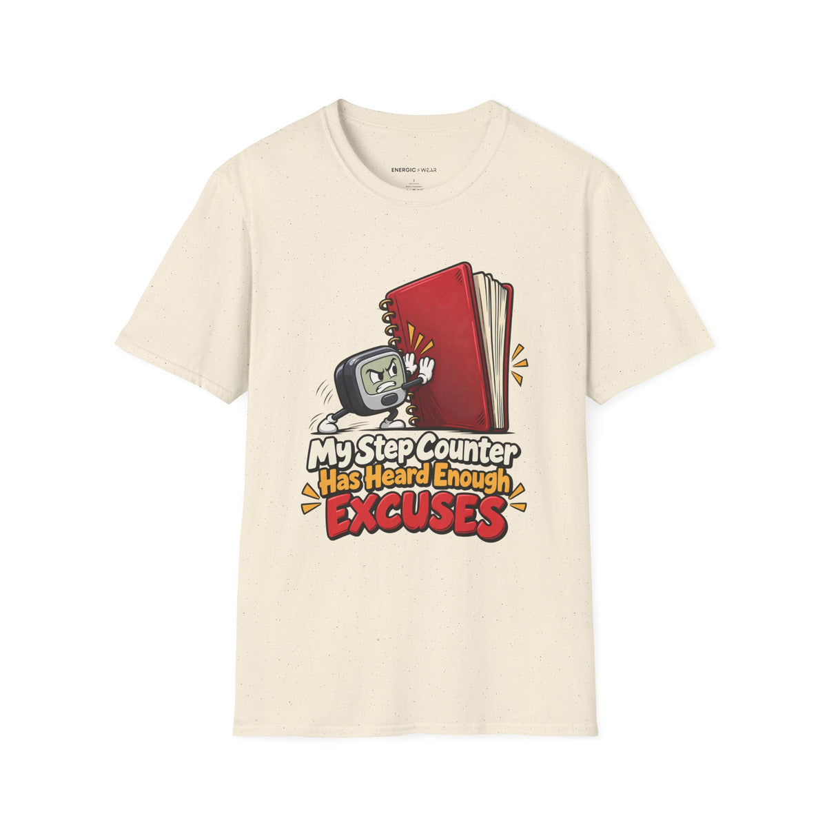 Graphic fitness T-shirt featuring the "My Step Counter Has Heard Enough Excuses" design.