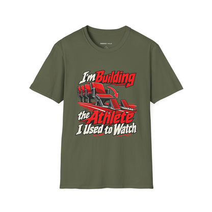 Graphic fitness T-shirt featuring the "I'm Building the Athlete I Used to Watch" design.