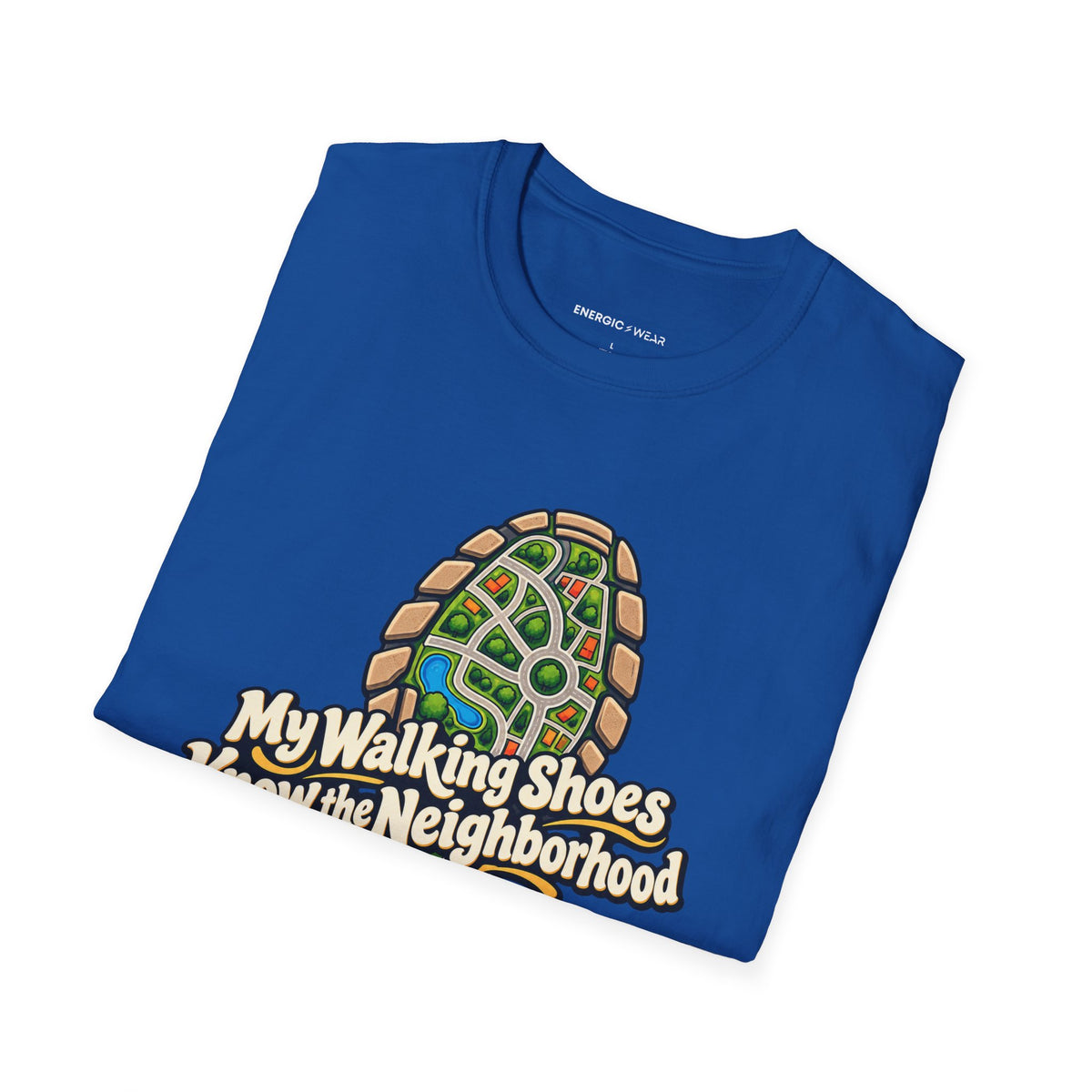 Graphic fitness T-shirt featuring the "My Walking Shoes Know the Neighborhood" design.