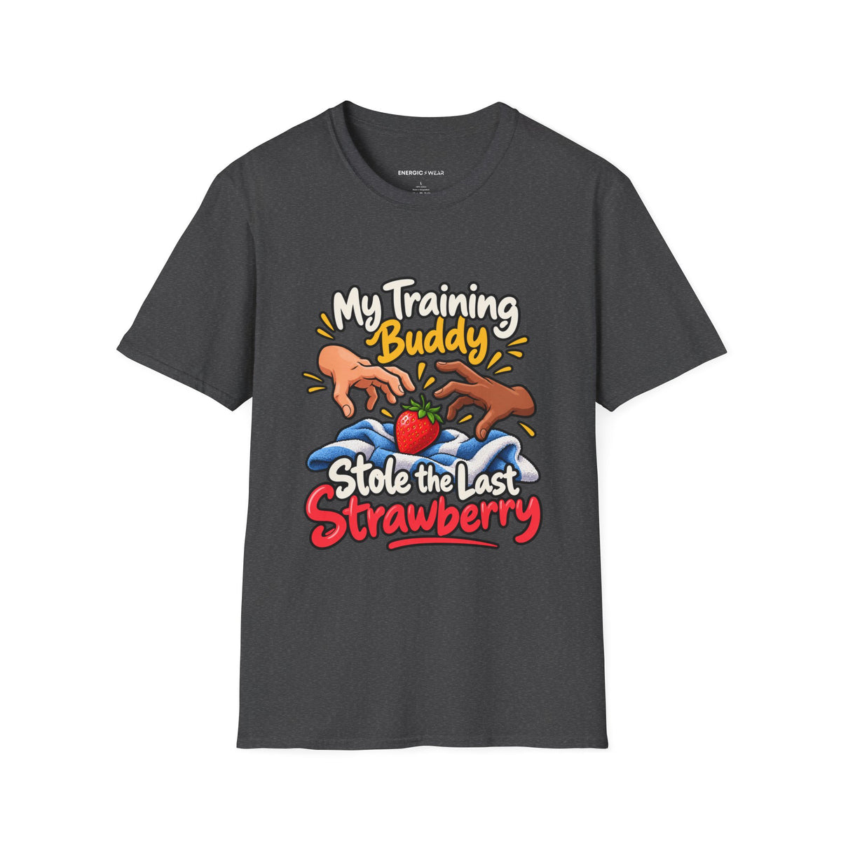 Graphic fitness T-shirt featuring the "My Training Buddy Stole the Last Strawberry" design.