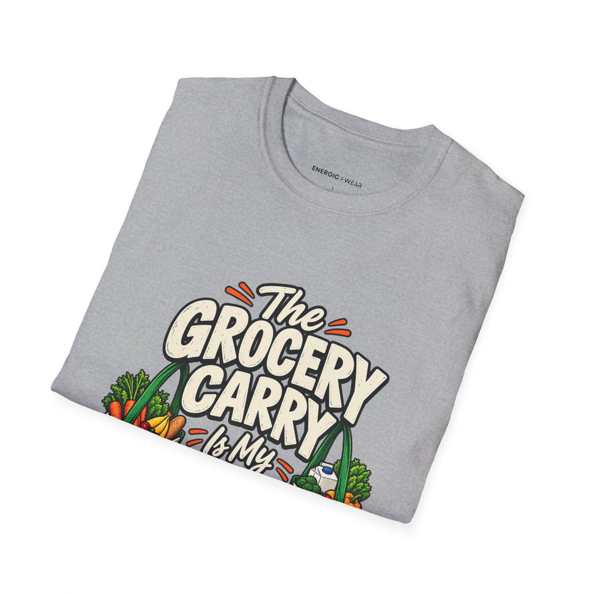 Graphic fitness T-shirt featuring the "The Grocery Carry Is My Unofficial Event" design.
