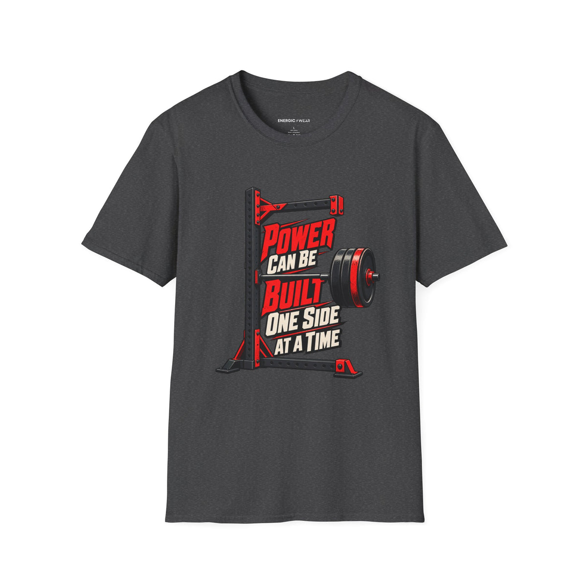 Graphic fitness T-shirt featuring the "Power Can Be Built One Side at a Time" design.