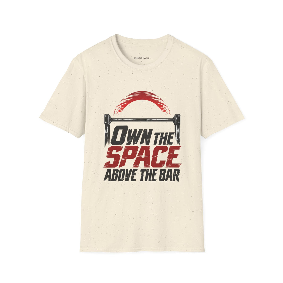 Graphic fitness T-shirt featuring the "Own the Space Above the Bar" design.