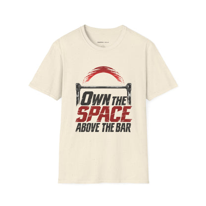 Graphic fitness T-shirt featuring the "Own the Space Above the Bar" design.
