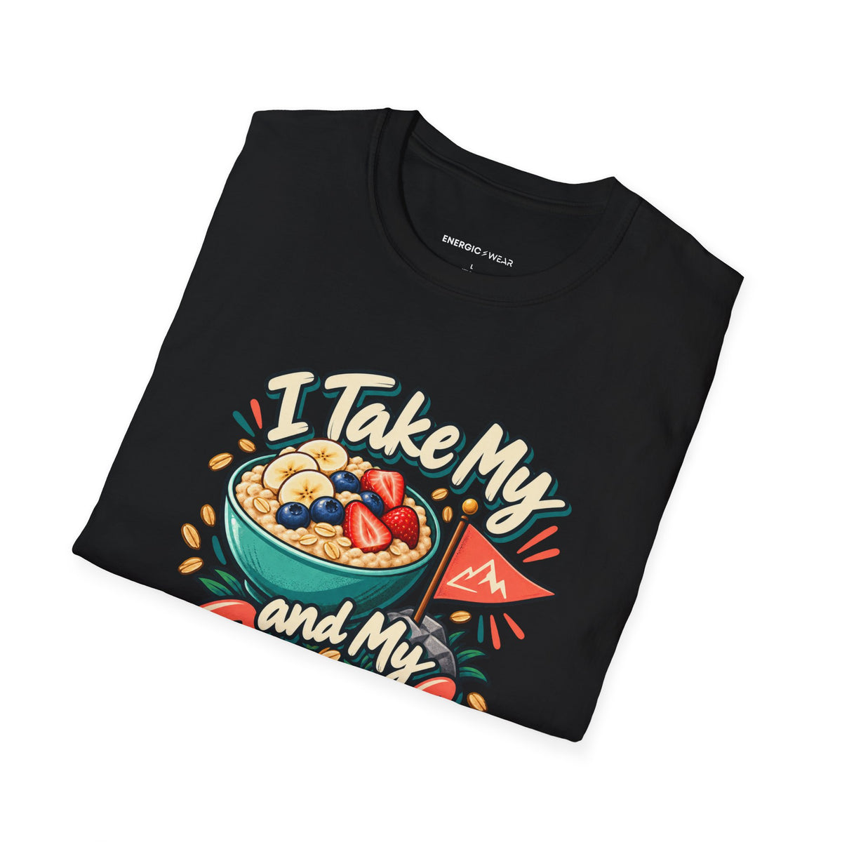 Graphic fitness T-shirt featuring the "I Take My Oats and My Goals Seriously" design.