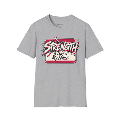 Graphic fitness T-shirt featuring the "Strength Is Part of My Name" design.