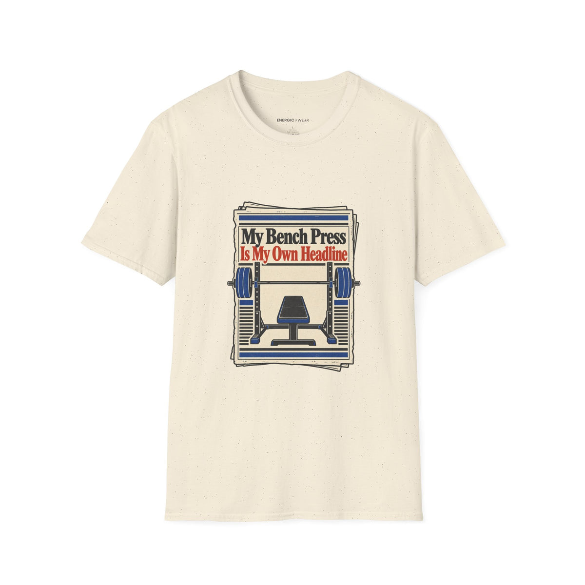 Graphic fitness T-shirt featuring the "My Bench Press Is My Own Headline" design.