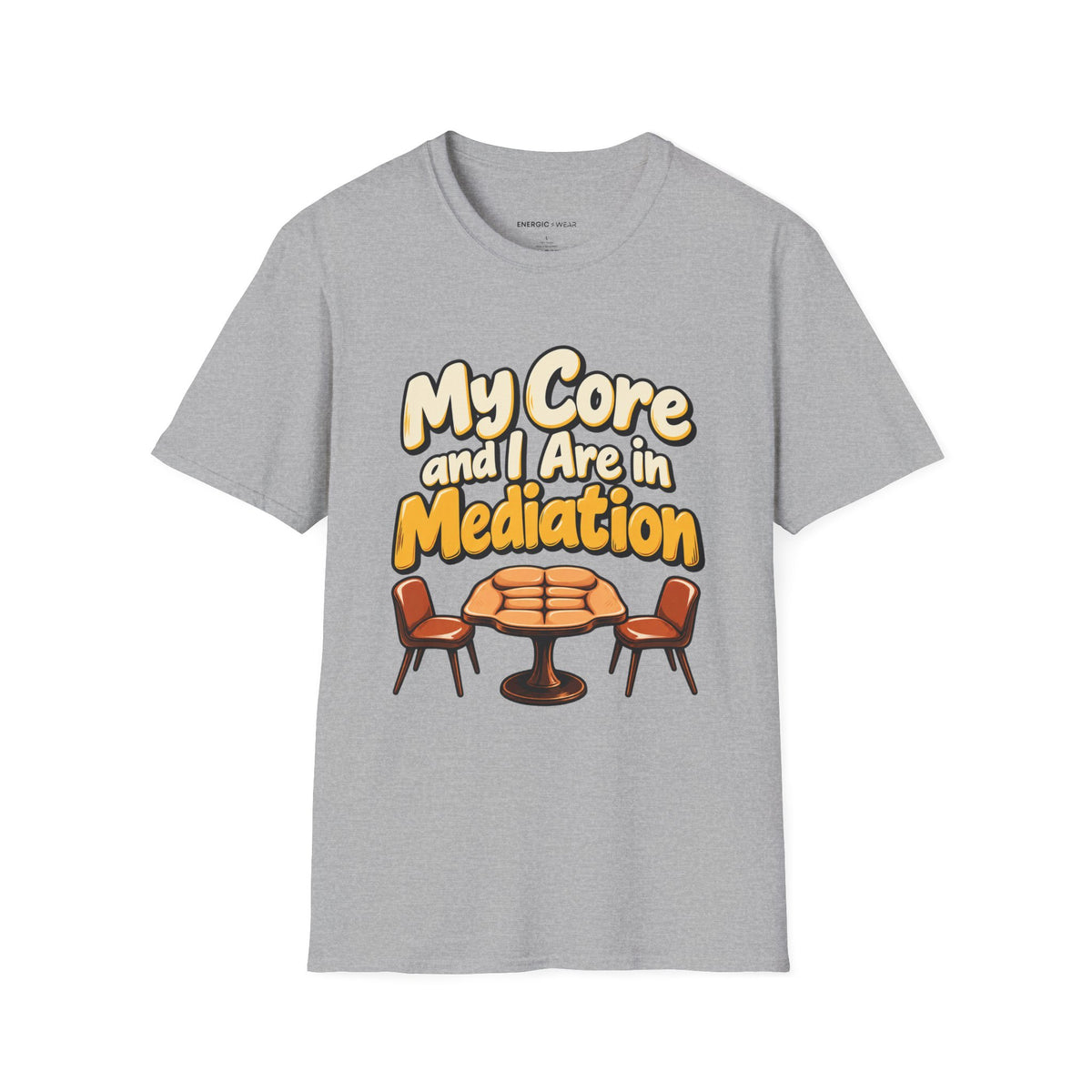 Graphic fitness T-shirt featuring the "My Core and I Are in Mediation" design.