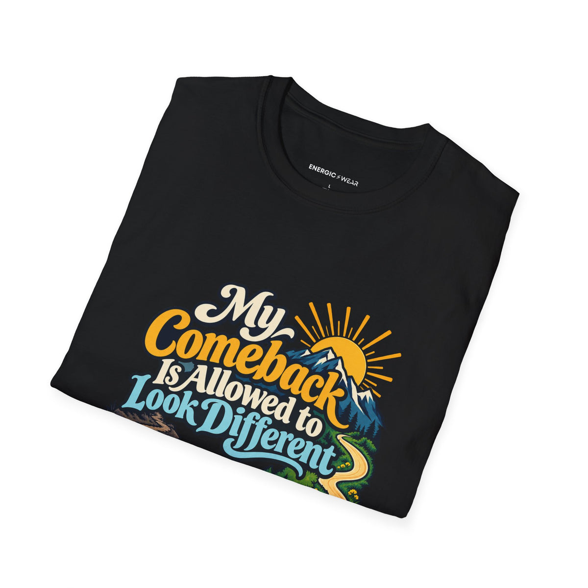 Graphic fitness T-shirt featuring the "My Comeback Is Allowed to Look Different" design.
