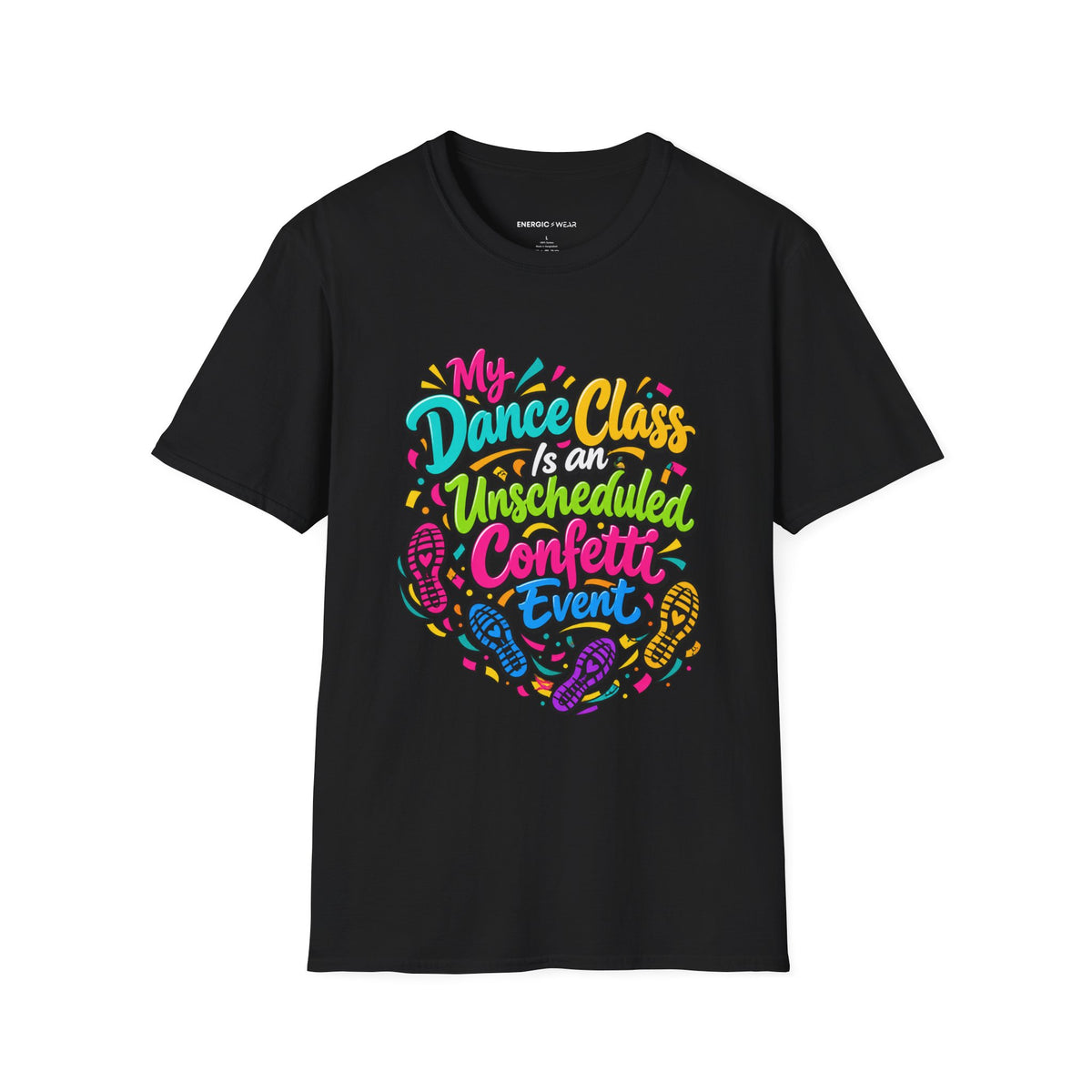 Graphic fitness T-shirt featuring the "My Dance Class Is an Unscheduled Confetti Event" design.