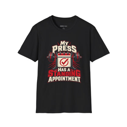 Graphic fitness T-shirt featuring the "My Press Has a Standing Appointment" design.